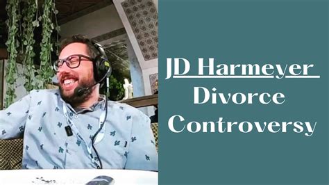 why did jd harmeyer get divorced.